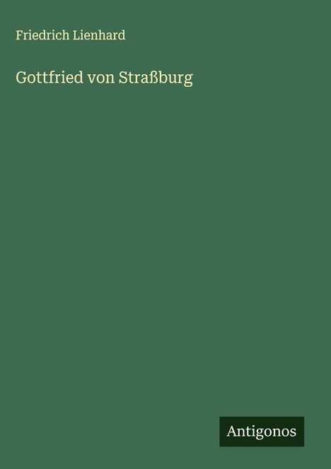 Friedrich Lienhard: Gottfried von Straßburg, Buch