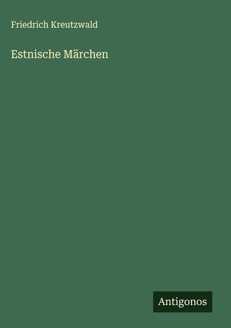 Friedrich Kreutzwald: Estnische Märchen, Buch