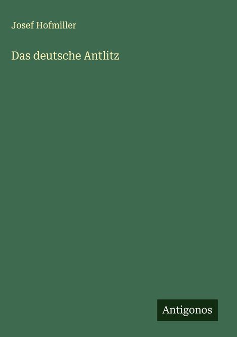 Josef Hofmiller: Das deutsche Antlitz, Buch
