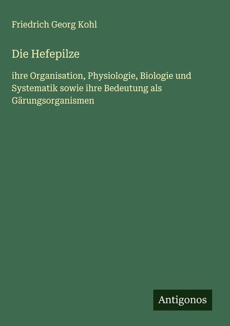Friedrich Georg Kohl: Die Hefepilze, Buch