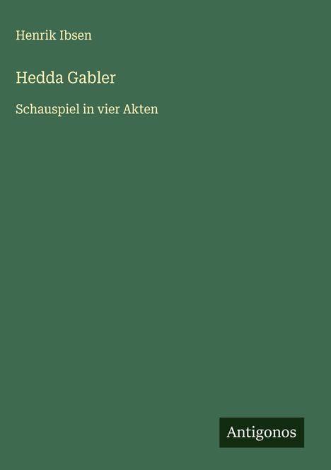Henrik Ibsen: Hedda Gabler, Buch