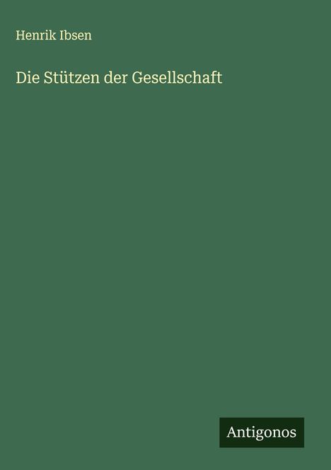 Henrik Ibsen: Die Stützen der Gesellschaft, Buch