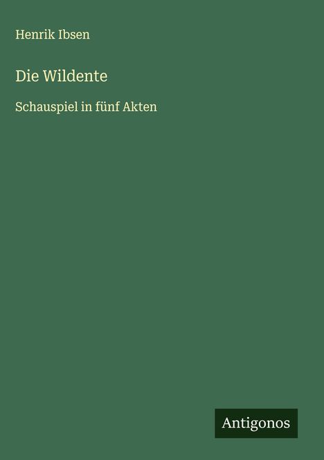 Henrik Ibsen: Die Wildente, Buch
