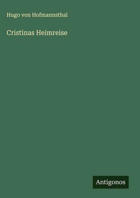 Hugo von Hofmannsthal: Cristinas Heimreise, Buch