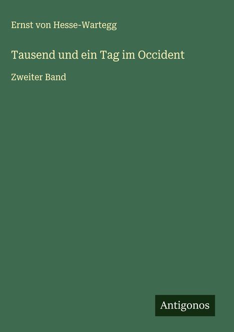 Ernst Von Hesse-Wartegg: Tausend und ein Tag im Occident, Buch
