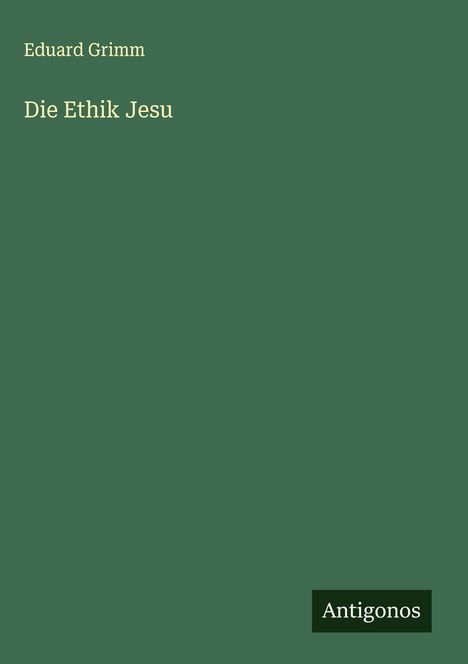 Eduard Grimm: Die Ethik Jesu, Buch