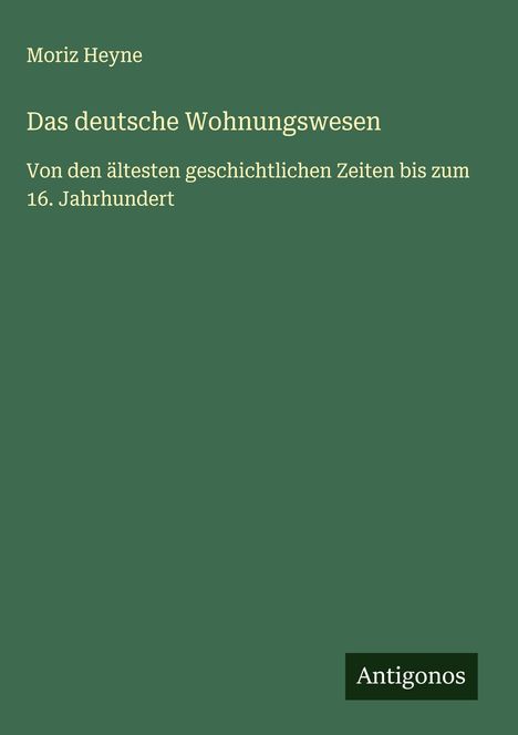 Moriz Heyne: Das deutsche Wohnungswesen, Buch