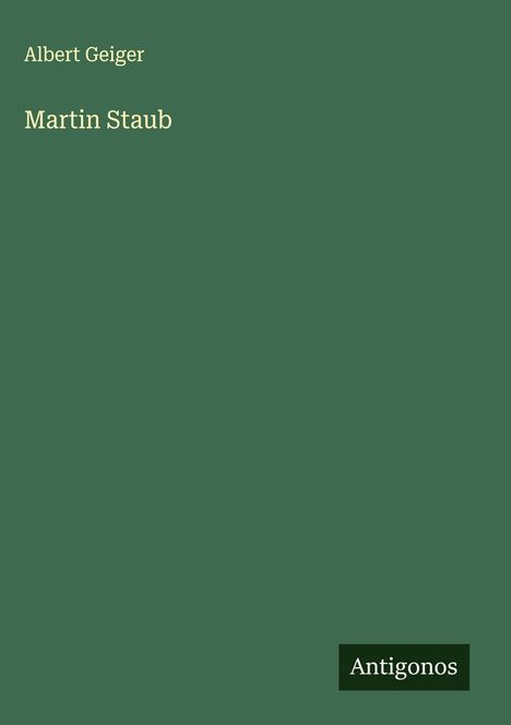 Albert Geiger: Martin Staub, Buch