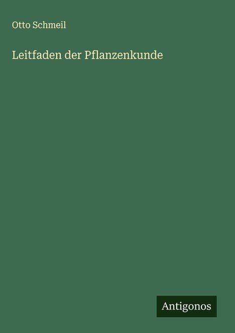 Otto Schmeil: Leitfaden der Pflanzenkunde, Buch