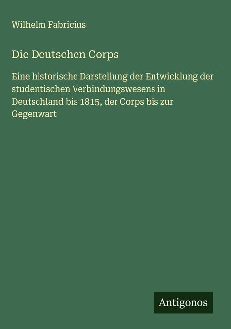 Wilhelm Fabricius: Die Deutschen Corps, Buch