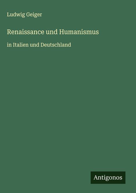 Ludwig Geiger: Renaissance und Humanismus, Buch