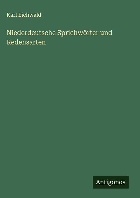 Karl Eichwald: Niederdeutsche Sprichwörter und Redensarten, Buch