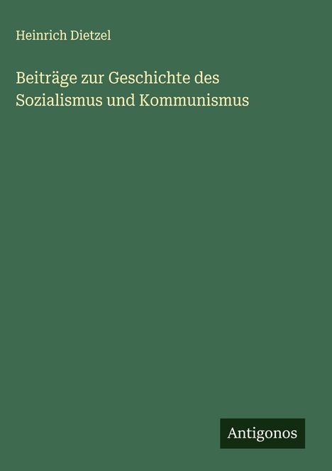 Heinrich Dietzel: Beiträge zur Geschichte des Sozialismus und Kommunismus, Buch