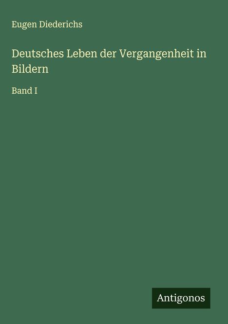 Eugen Diederichs: Deutsches Leben der Vergangenheit in Bildern, Buch