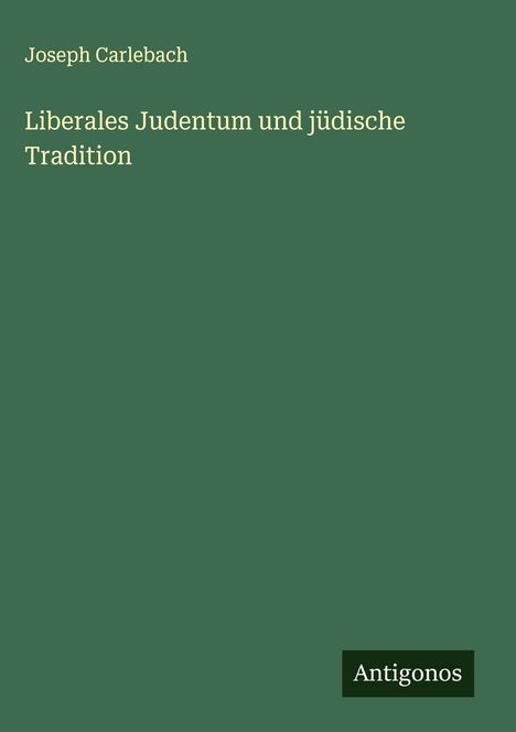 Joseph Carlebach: Liberales Judentum und jüdische Tradition, Buch