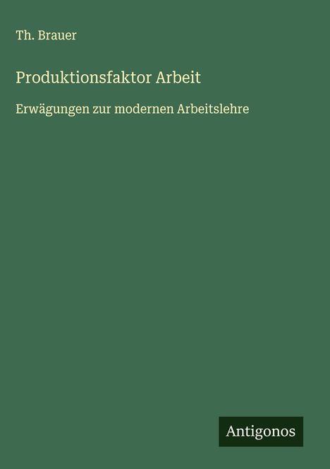Th. Brauer: Produktionsfaktor Arbeit, Buch