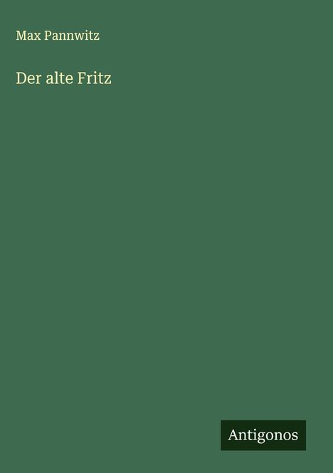 Max Pannwitz: Der alte Fritz, Buch