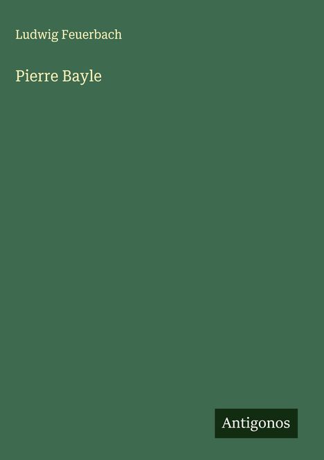 Ludwig Feuerbach: Pierre Bayle, Buch