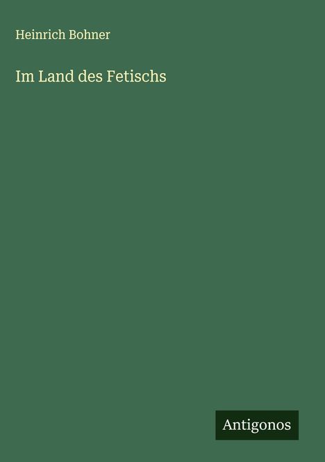 Heinrich Bohner: Im Land des Fetischs, Buch