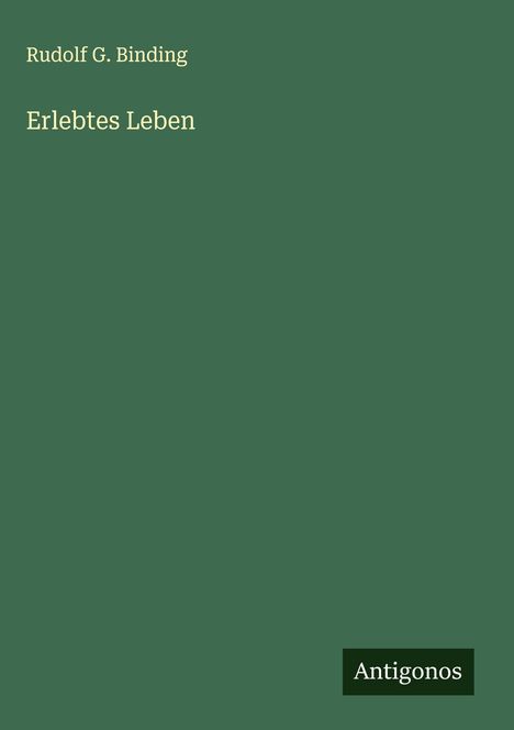 Rudolf G. Binding: Erlebtes Leben, Buch