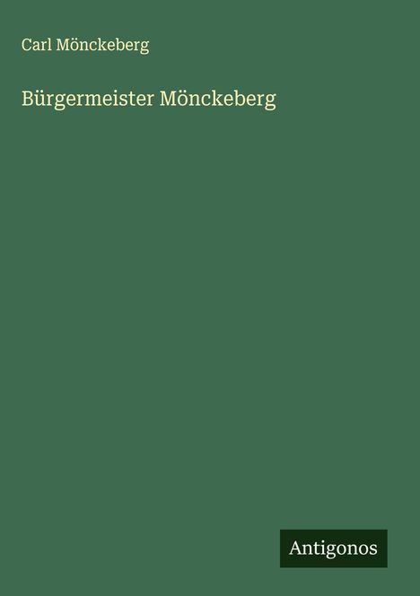 Carl Mönckeberg: Bürgermeister Mönckeberg, Buch