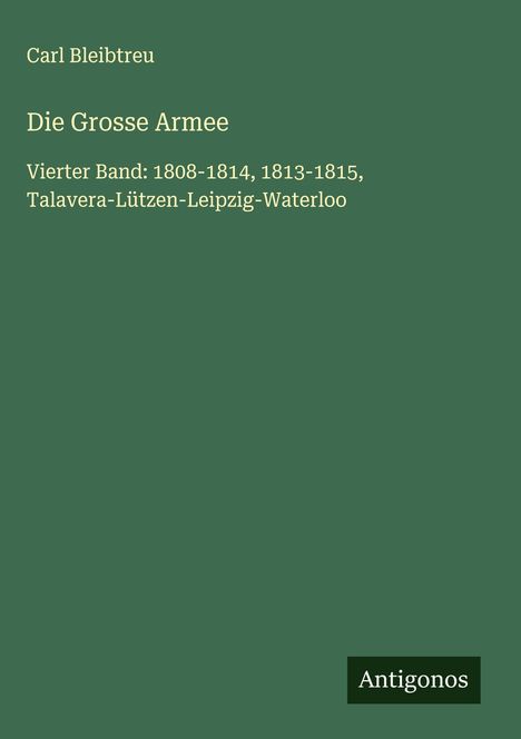 Carl Bleibtreu: Die Grosse Armee, Buch