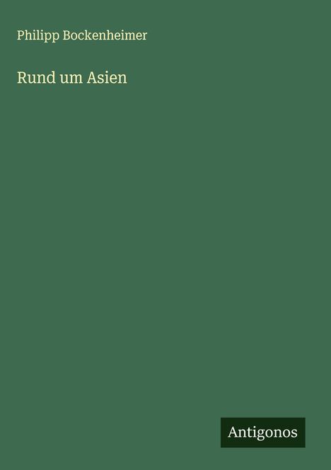 Philipp Bockenheimer: Rund um Asien, Buch