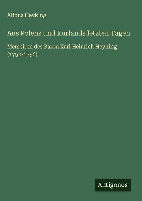 Alfons Heyking: Aus Polens und Kurlands letzten Tagen, Buch