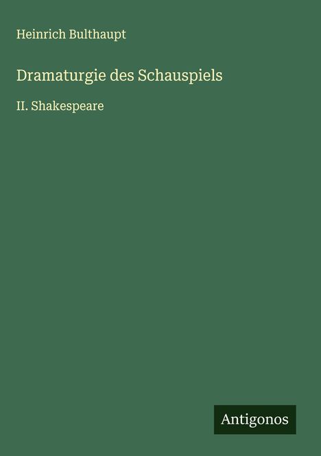 Heinrich Bulthaupt: Dramaturgie des Schauspiels, Buch