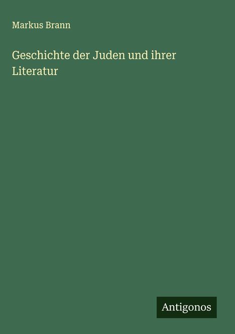 Markus Brann: Geschichte der Juden und ihrer Literatur, Buch
