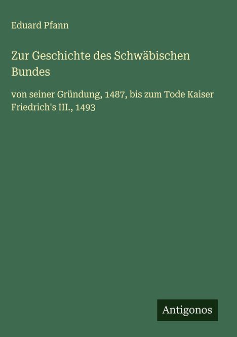 Eduard Pfann: Zur Geschichte des Schwäbischen Bundes, Buch