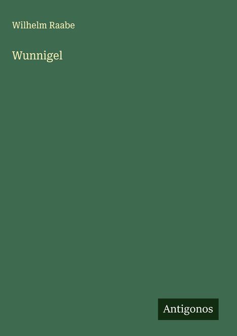 Wilhelm Raabe: Wunnigel, Buch