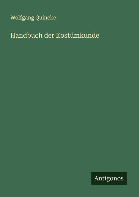 Wolfgang Quincke: Handbuch der Kostümkunde, Buch