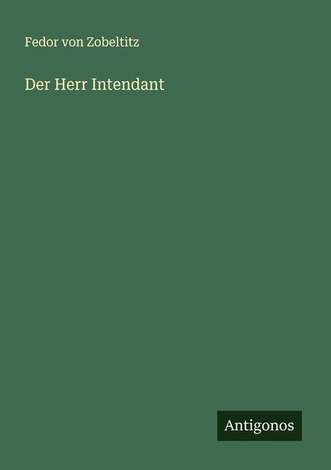 Fedor Von Zobeltitz: Der Herr Intendant, Buch