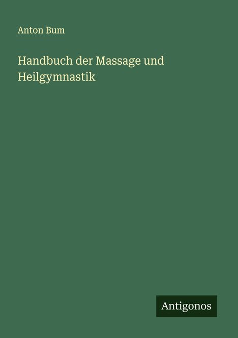 Anton Bum: Handbuch der Massage und Heilgymnastik, Buch