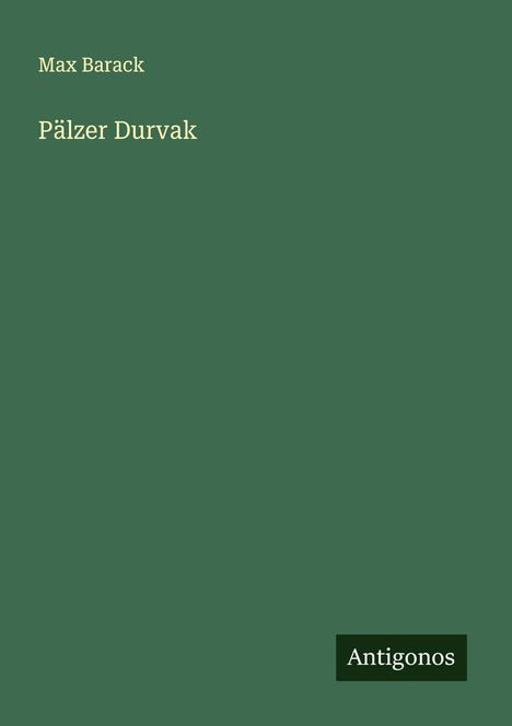 Max Barack: Pälzer Durvak, Buch