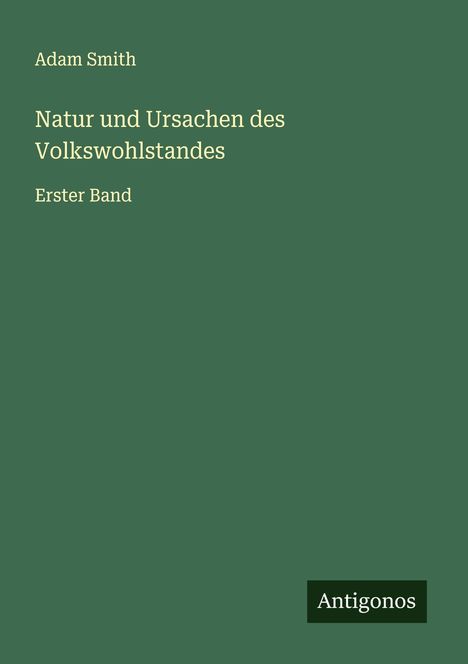Adam Smith: Natur und Ursachen des Volkswohlstandes, Buch