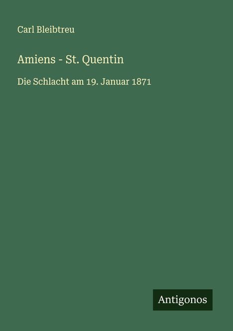 Carl Bleibtreu: Amiens - St. Quentin, Buch