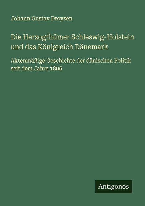 Johann Gustav Droysen: Die Herzogthümer Schleswig-Holstein und das Königreich Dänemark, Buch