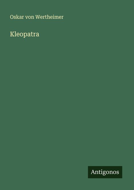 Oskar von Wertheimer: Kleopatra, Buch