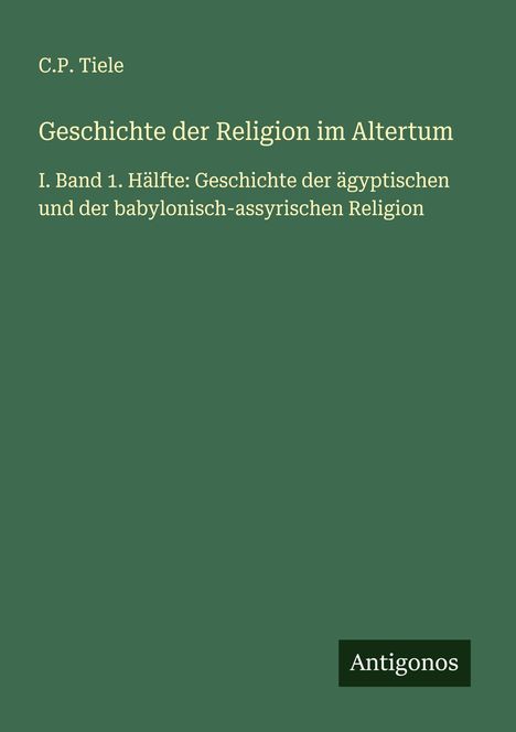 C. P. Tiele: Geschichte der Religion im Altertum, Buch