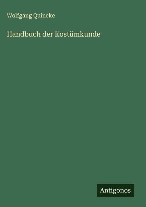 Wolfgang Quincke: Handbuch der Kostümkunde, Buch