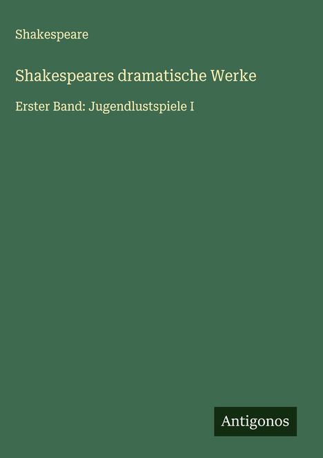 Shakespeare: Shakespeares dramatische Werke, Buch