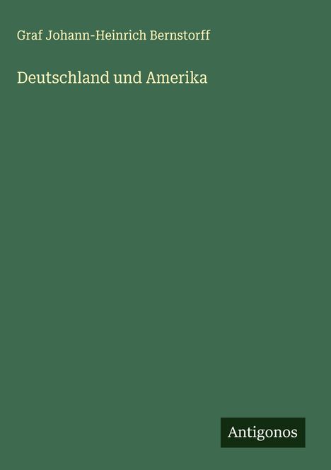 Graf Johann-Heinrich Bernstorff: Deutschland und Amerika, Buch