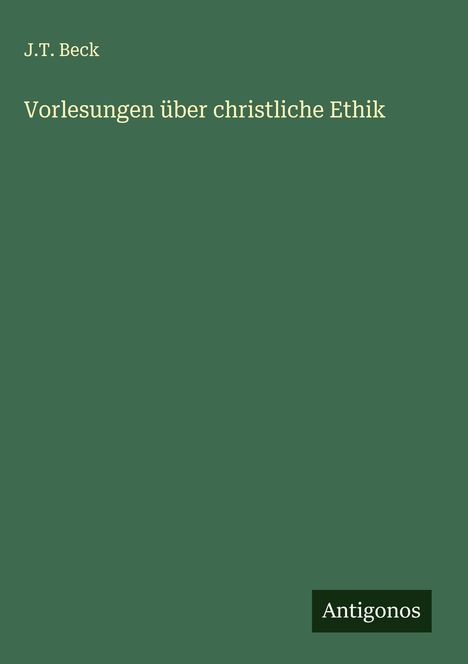 J. T. Beck: Vorlesungen über christliche Ethik, Buch