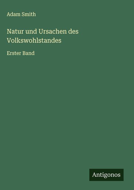 Adam Smith: Natur und Ursachen des Volkswohlstandes, Buch