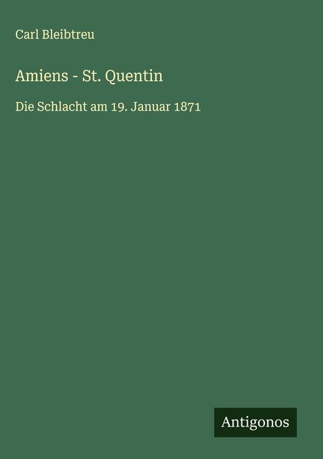 Carl Bleibtreu: Amiens - St. Quentin, Buch