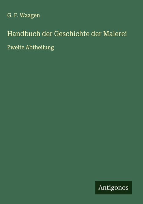 G. F. Waagen: Handbuch der Geschichte der Malerei, Buch
