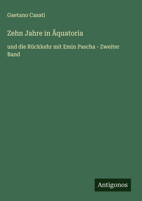 Gaetano Casati: Zehn Jahre in Äquatoria, Buch