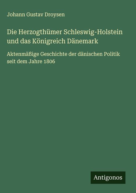 Johann Gustav Droysen: Die Herzogthümer Schleswig-Holstein und das Königreich Dänemark, Buch